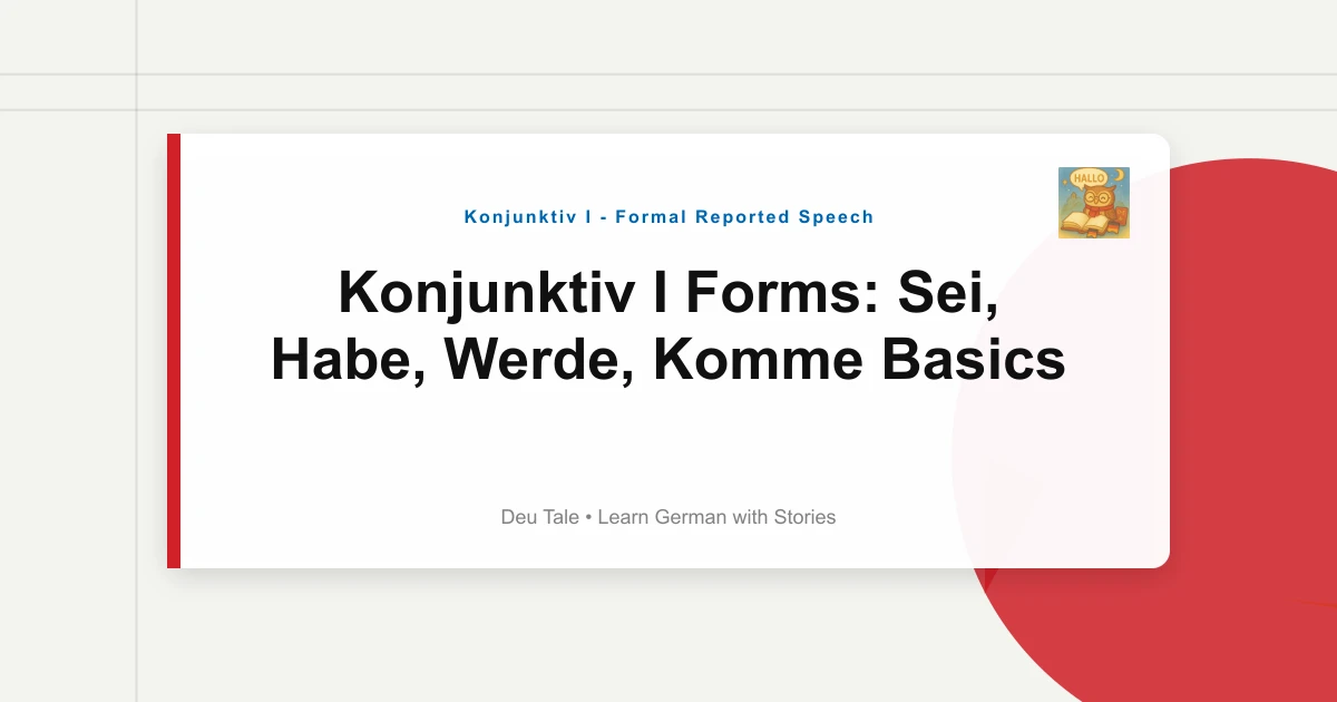 Konjunktiv I Forms: Sei, Habe, Werde, Komme Basics