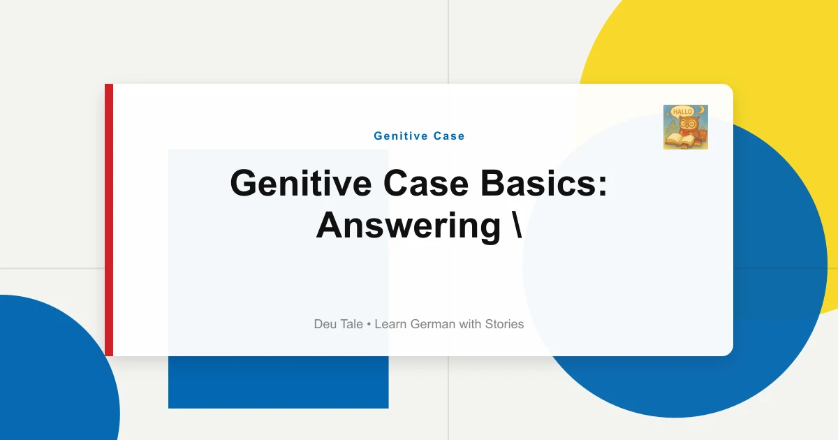 Genitive Case Basics: Answering "Wessen?" for Ownership