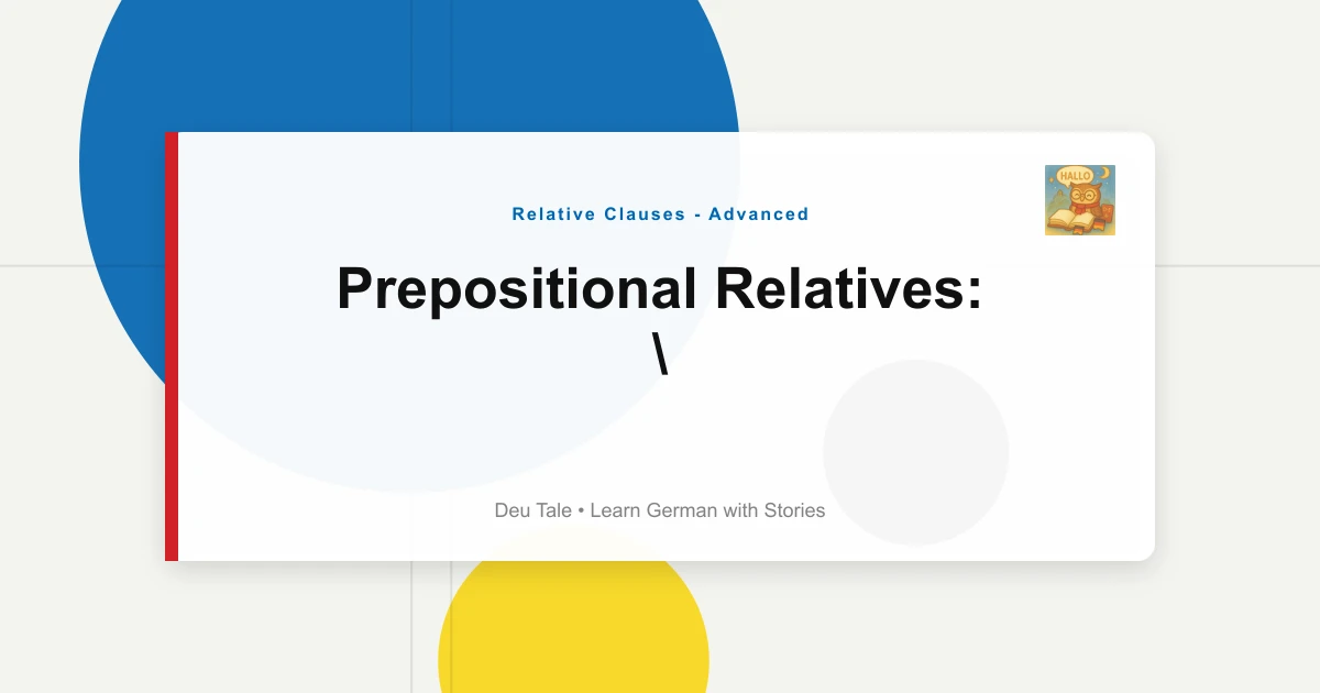 Prepositional Relatives: "Worauf", "Womit", "Woran" Explained