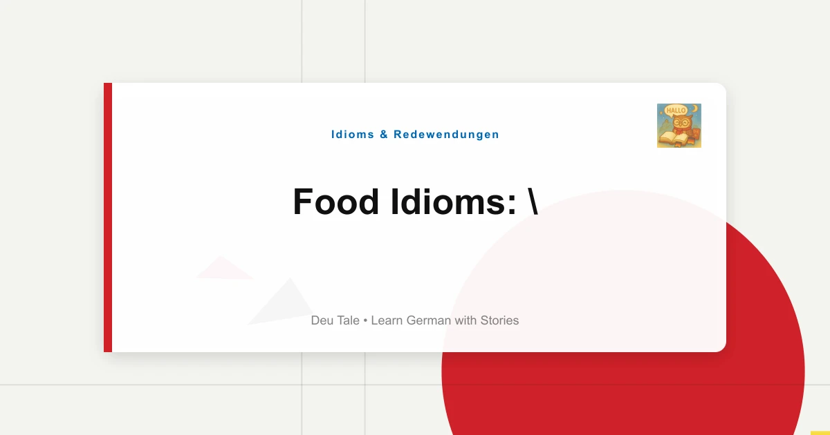 Food Idioms: "Die Kirche Im Dorf Lassen" Explained