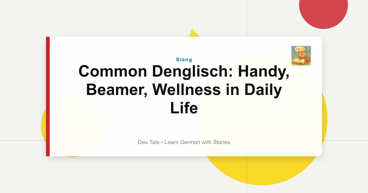 Common Denglisch: Handy, Beamer, Wellness in Daily Life