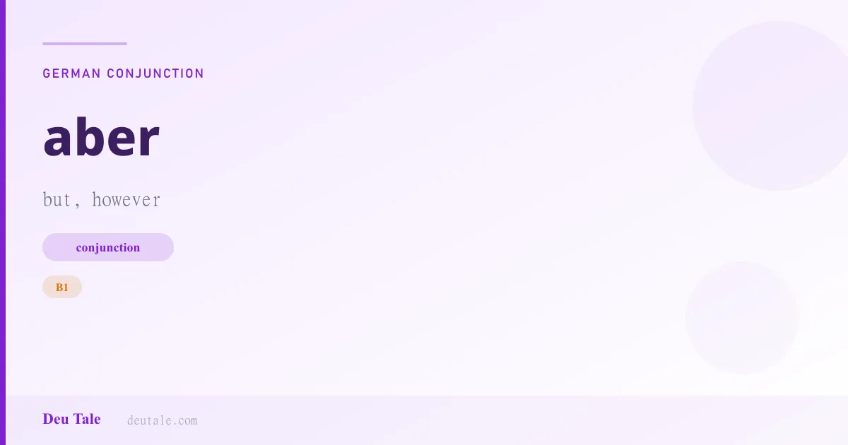 aber — German conjunction meaning but, however (B1)