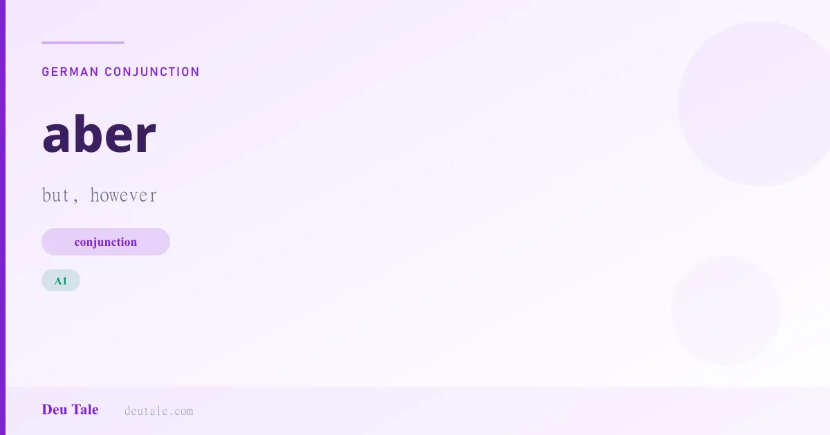 aber — German conjunction meaning but, however (A1)