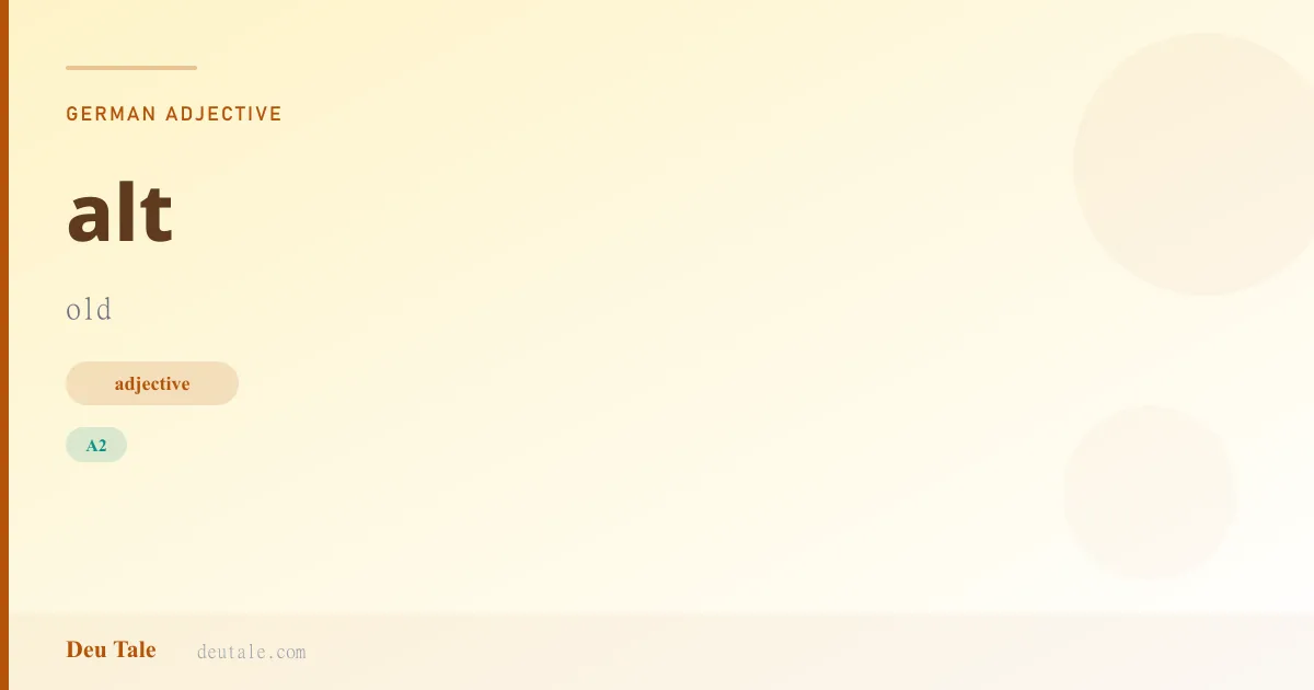 alt — German adjective meaning old (A2)