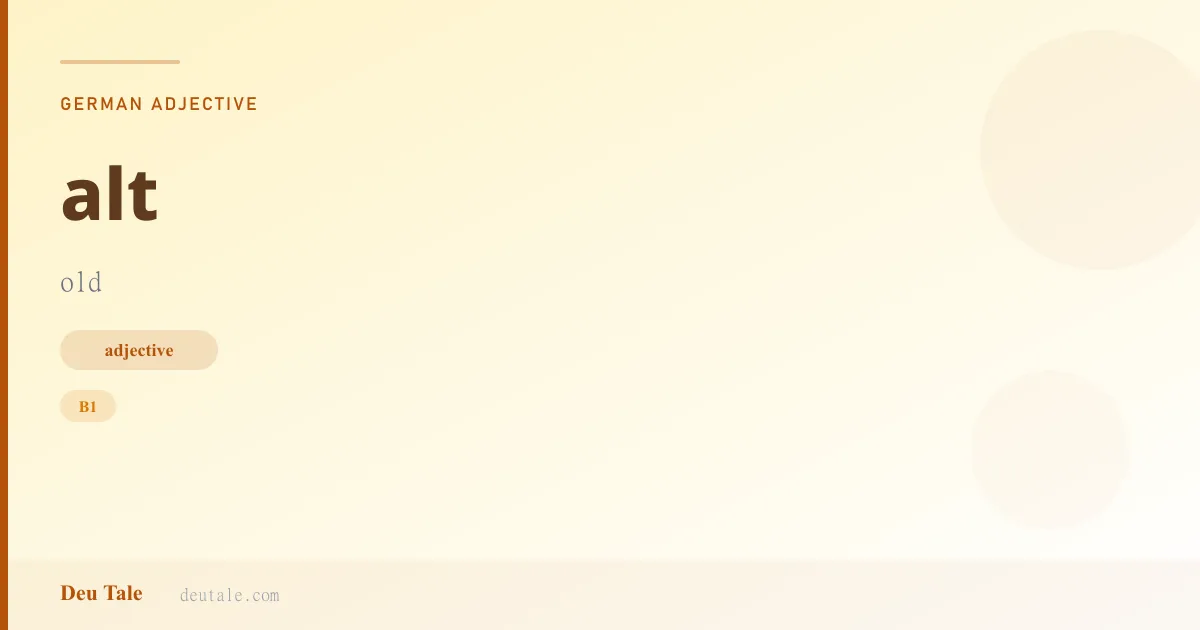 alt — German adjective meaning old (B1)