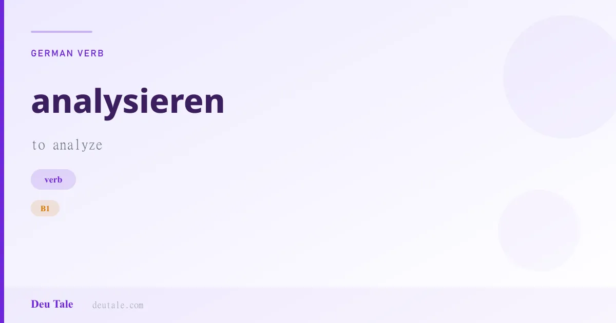 analysieren — German verb meaning to analyze (B1)