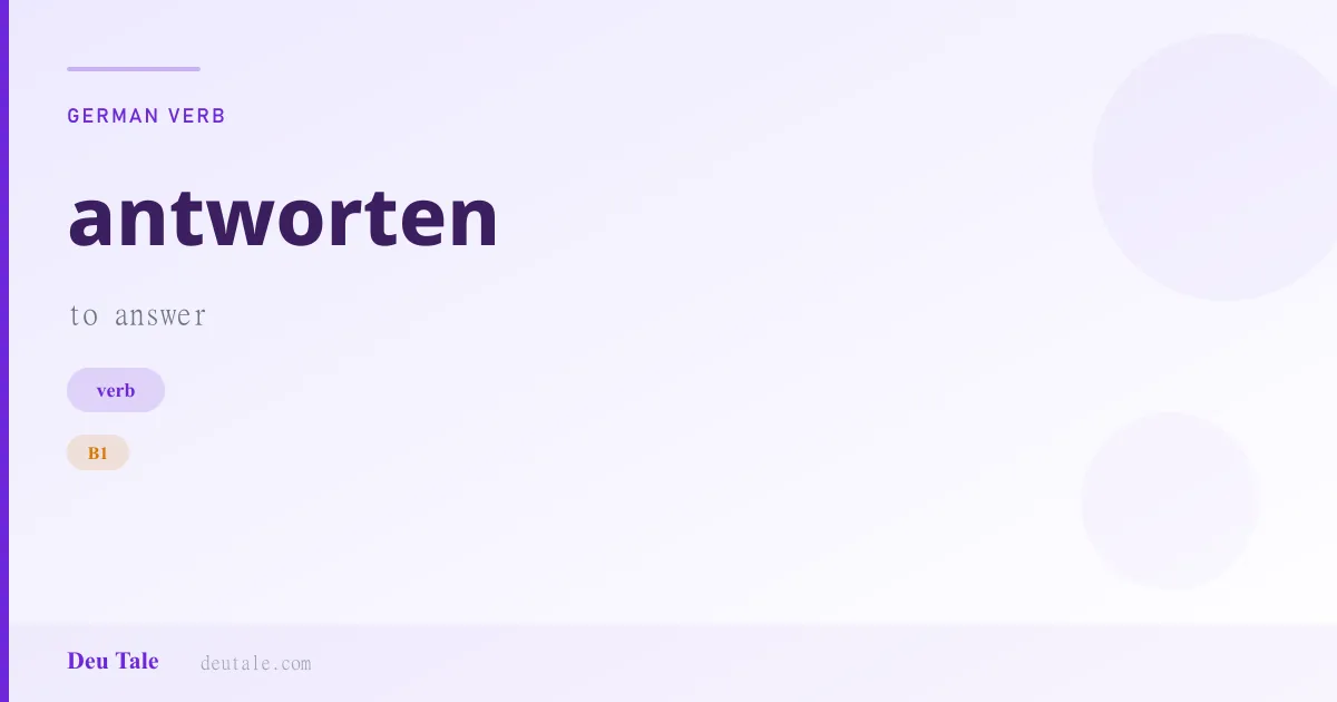 antworten — German verb meaning to answer (B1)