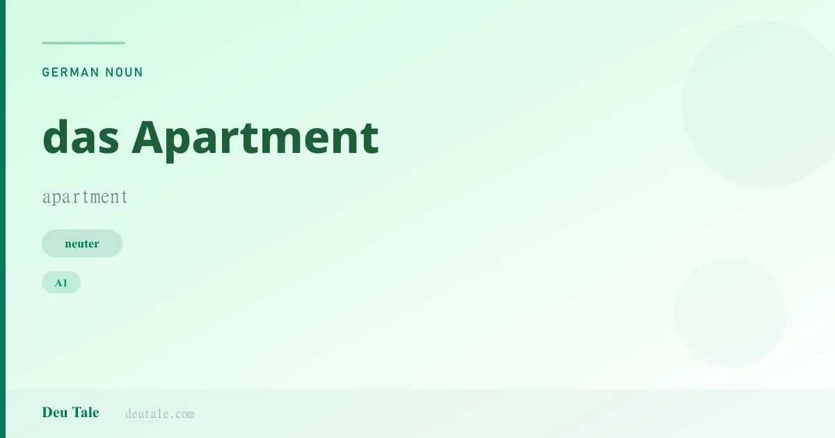 das Apartment — German neuter noun meaning apartment (A1)