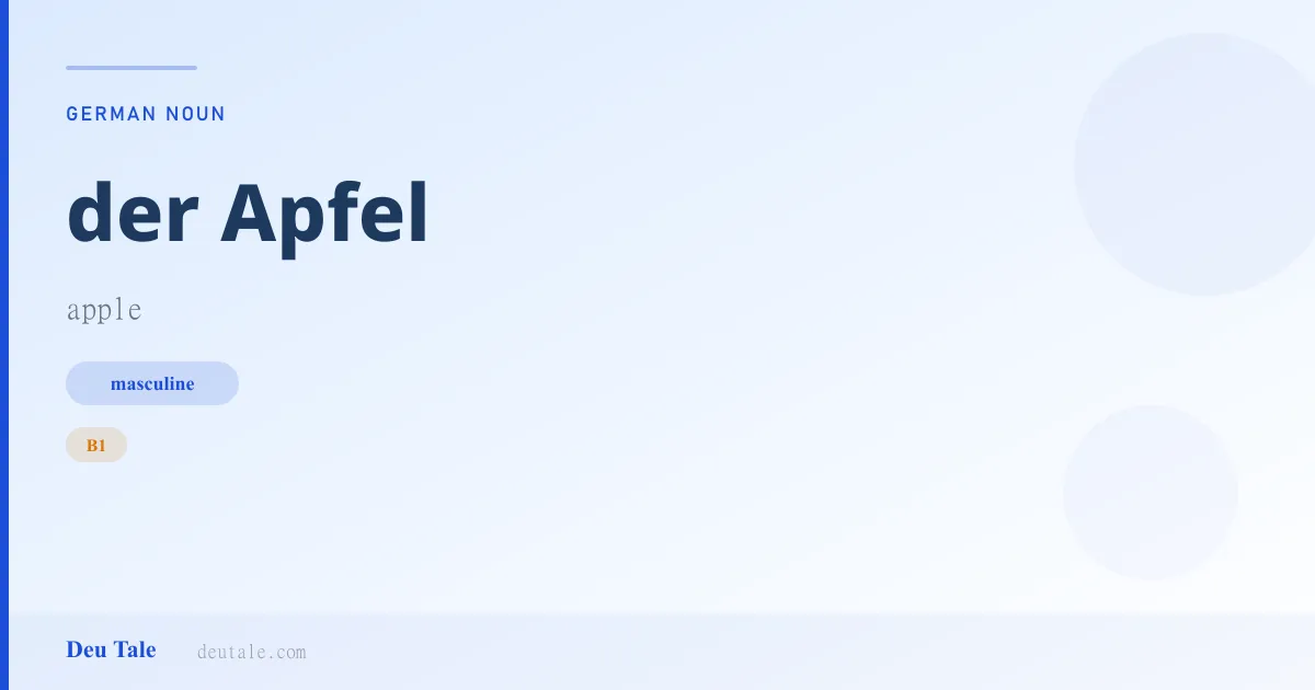 der Apfel — German masculine noun meaning apple (B1)