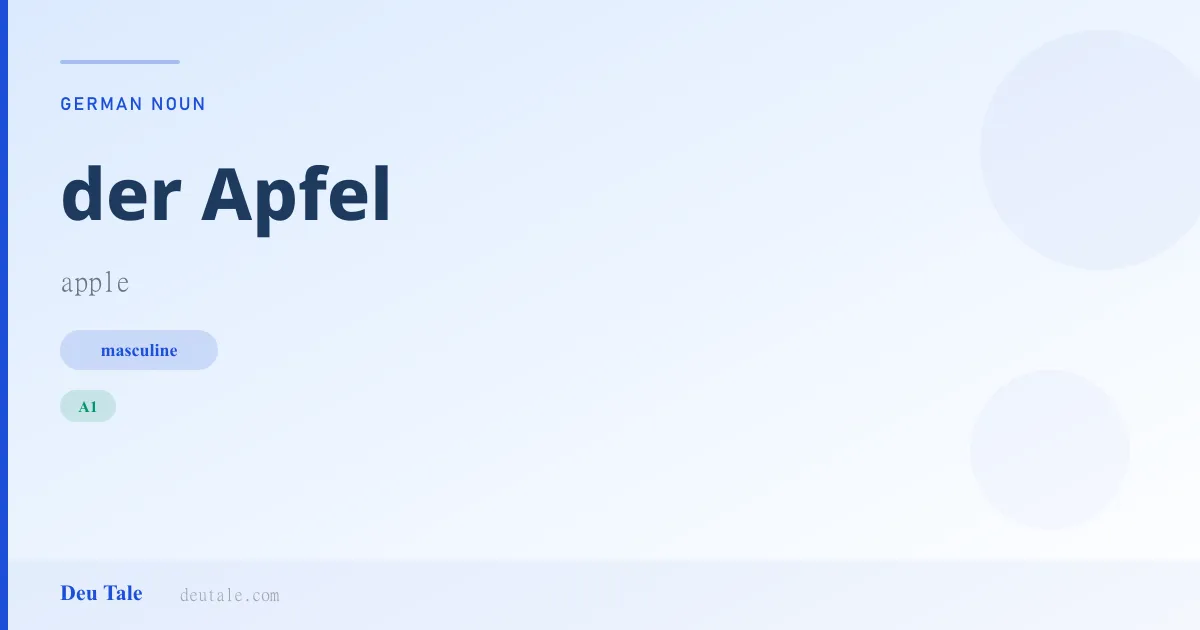 der Apfel — German masculine noun meaning apple (A1)