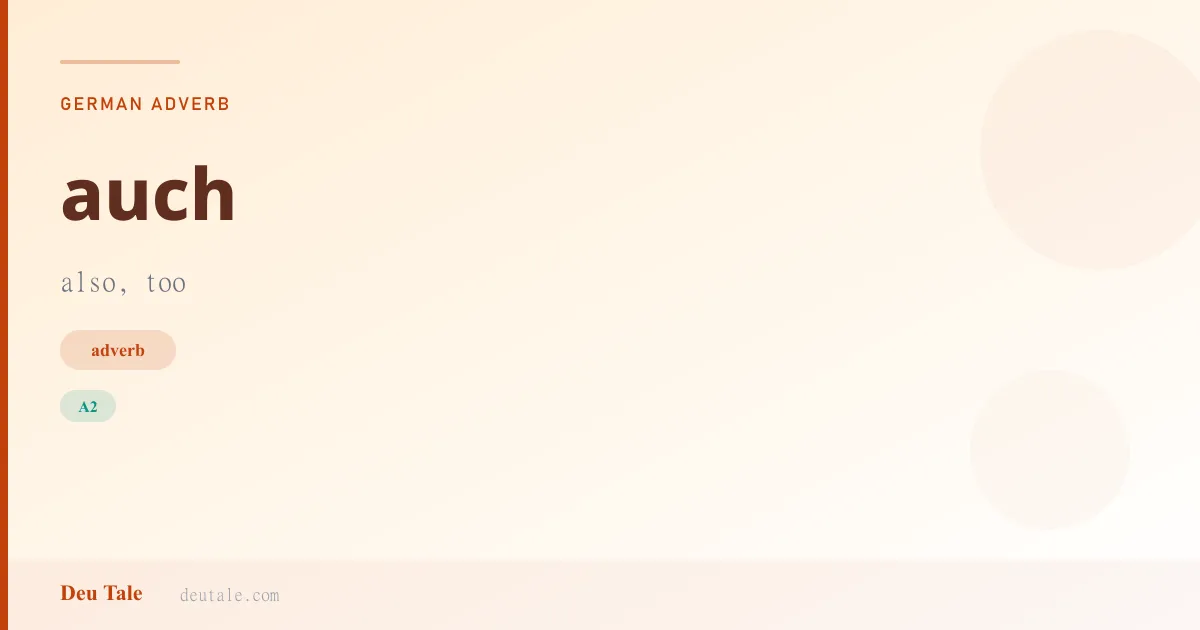 auch — German adverb meaning also, too (A2)