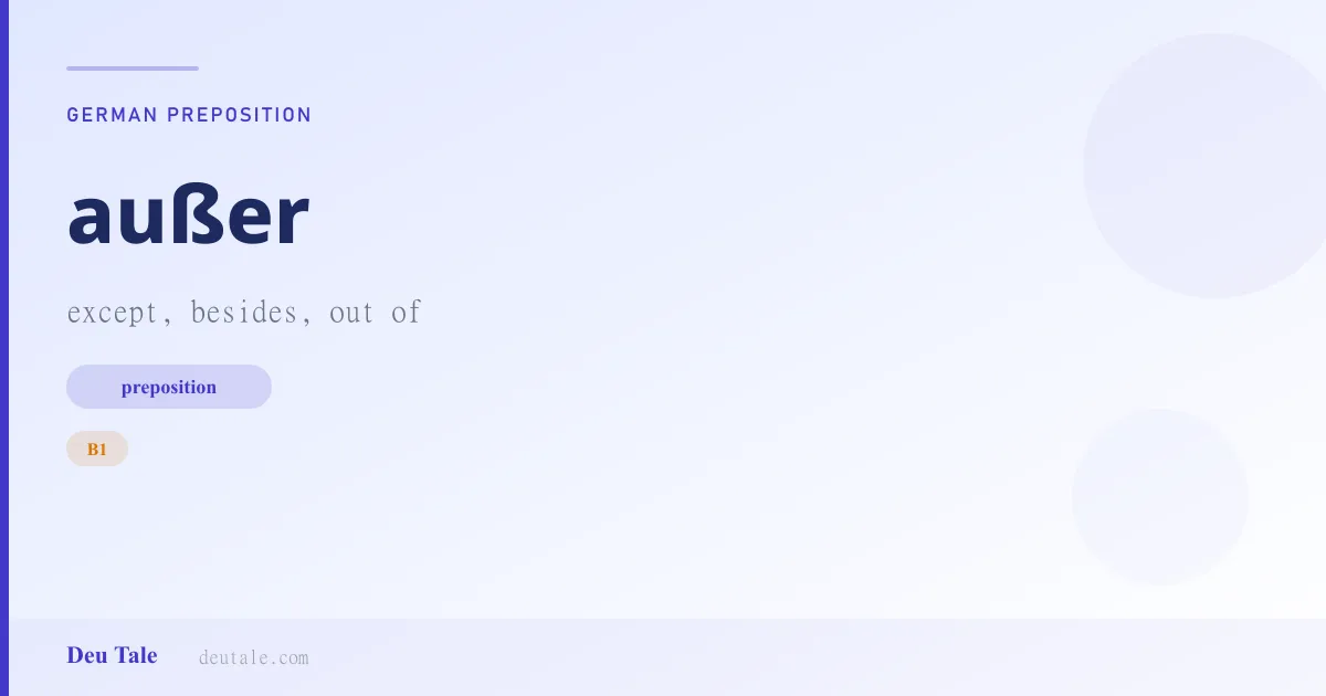 außer — German preposition meaning except, besides, out of (B1)