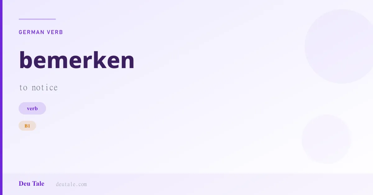 bemerken — German verb meaning to notice (B1)