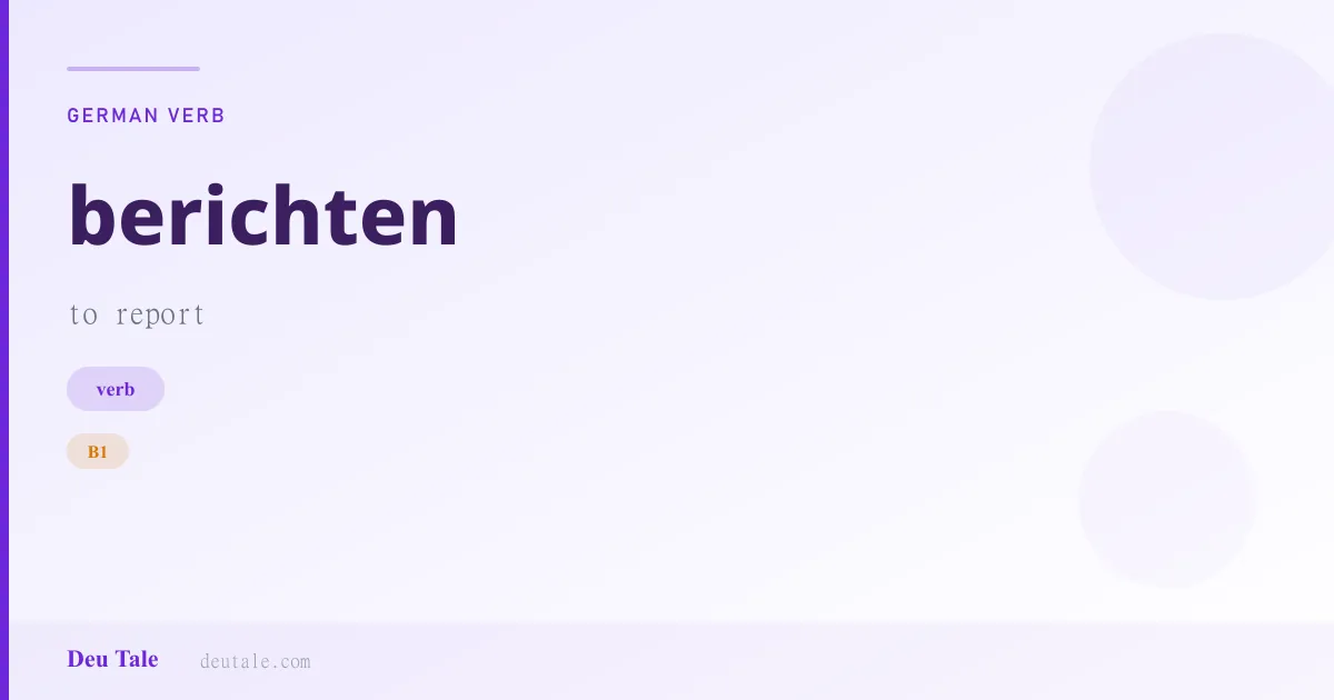 berichten — German verb meaning to report (B1)