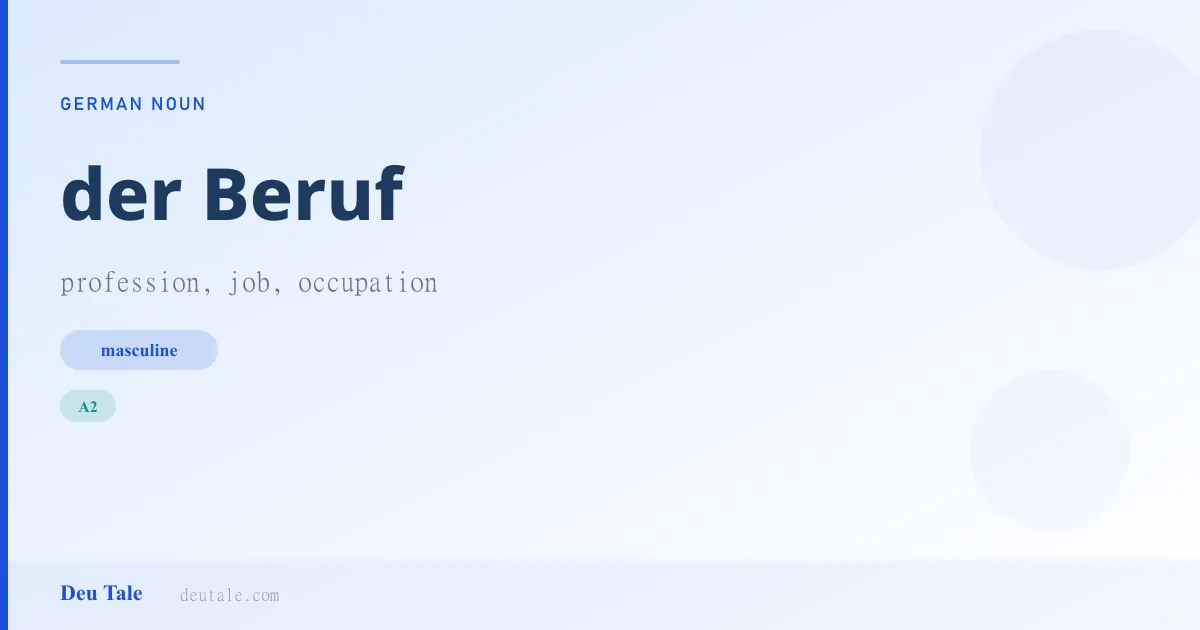 der Beruf — German masculine noun meaning profession, job, occupation (A2)
