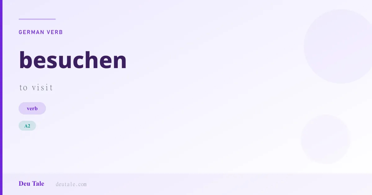 besuchen — German verb meaning to visit (A2)