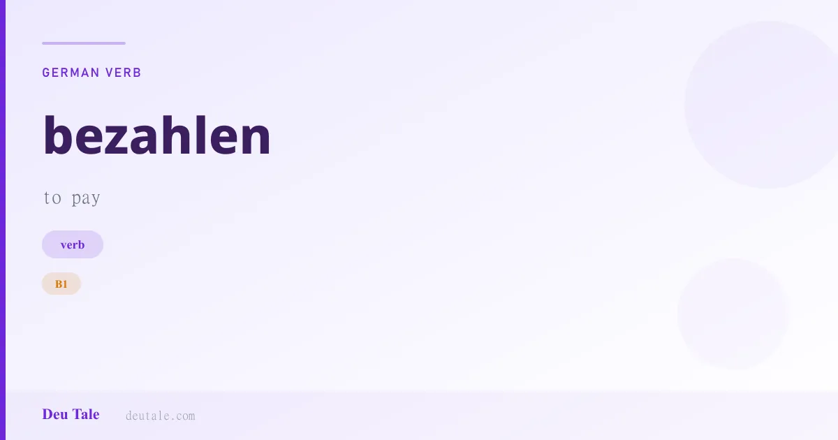 bezahlen — German verb meaning to pay (B1)