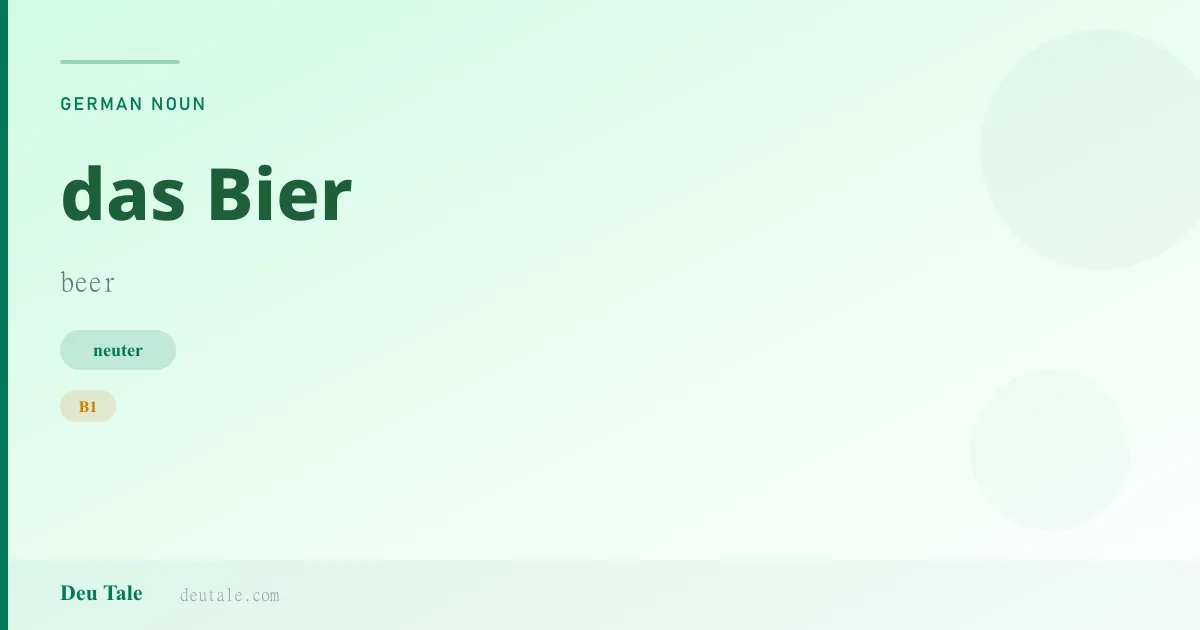 das Bier — German neuter noun meaning beer (B1)
