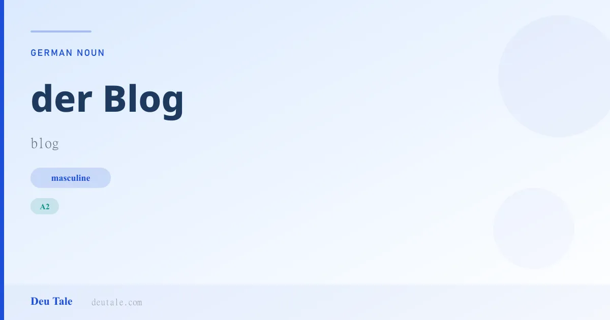 der Blog — German masculine noun meaning blog (A2)