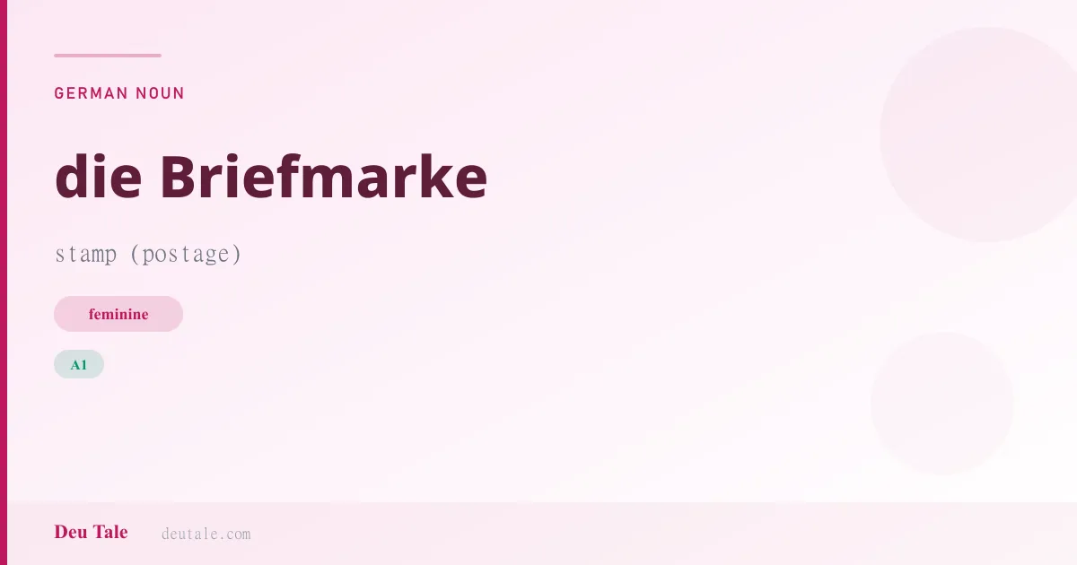 die Briefmarke — German feminine noun meaning stamp (postage) (A1)