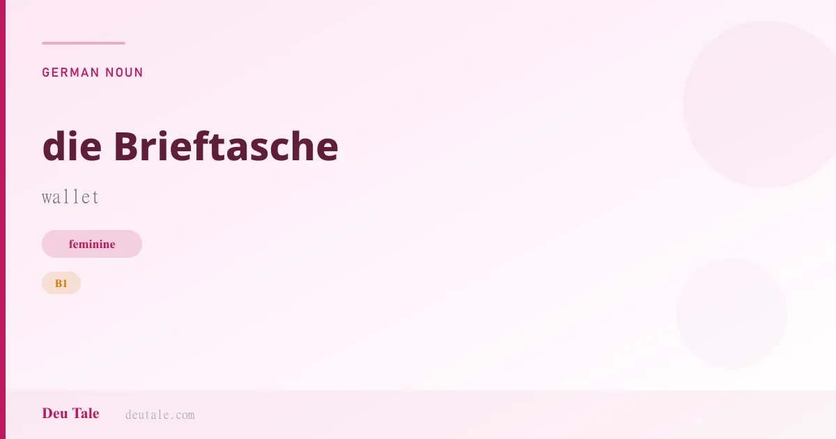 die Brieftasche — German feminine noun meaning wallet (B1)