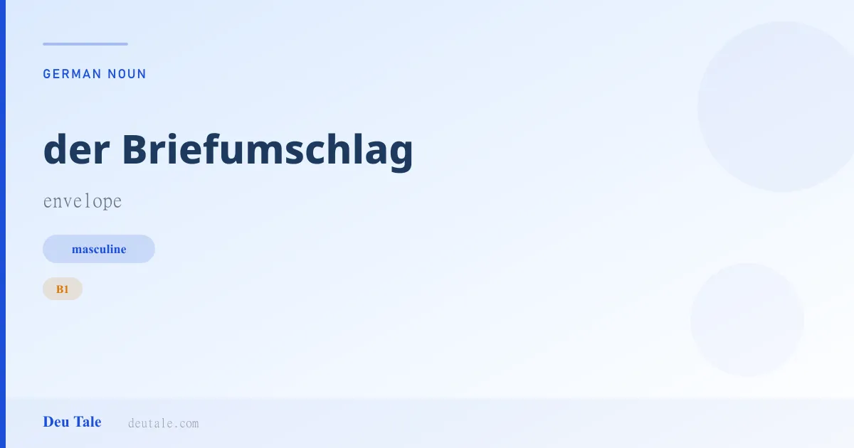der Briefumschlag — German masculine noun meaning envelope (B1)
