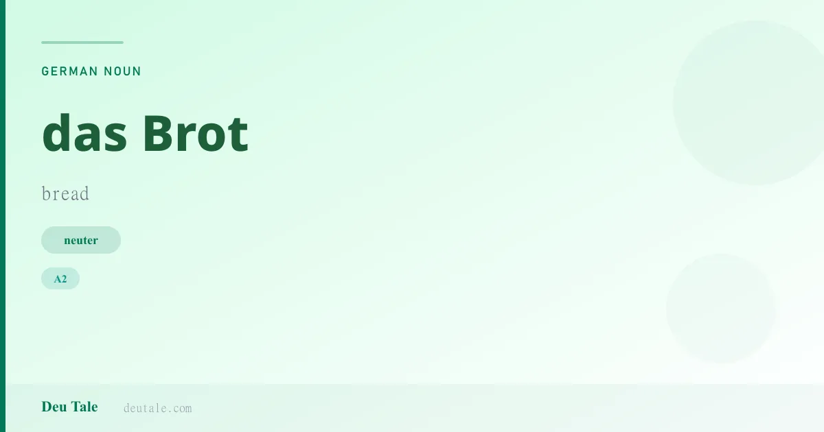 das Brot — German neuter noun meaning bread (A2)