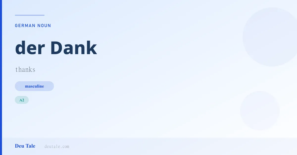 der Dank — German masculine noun meaning thanks (A2)