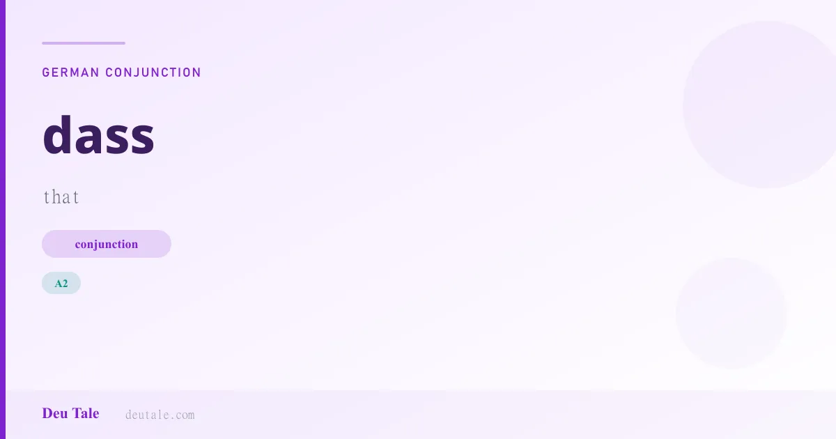 dass — German conjunction meaning that (A2)