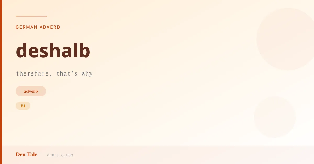 deshalb — German adverb meaning therefore, that's why (B1)