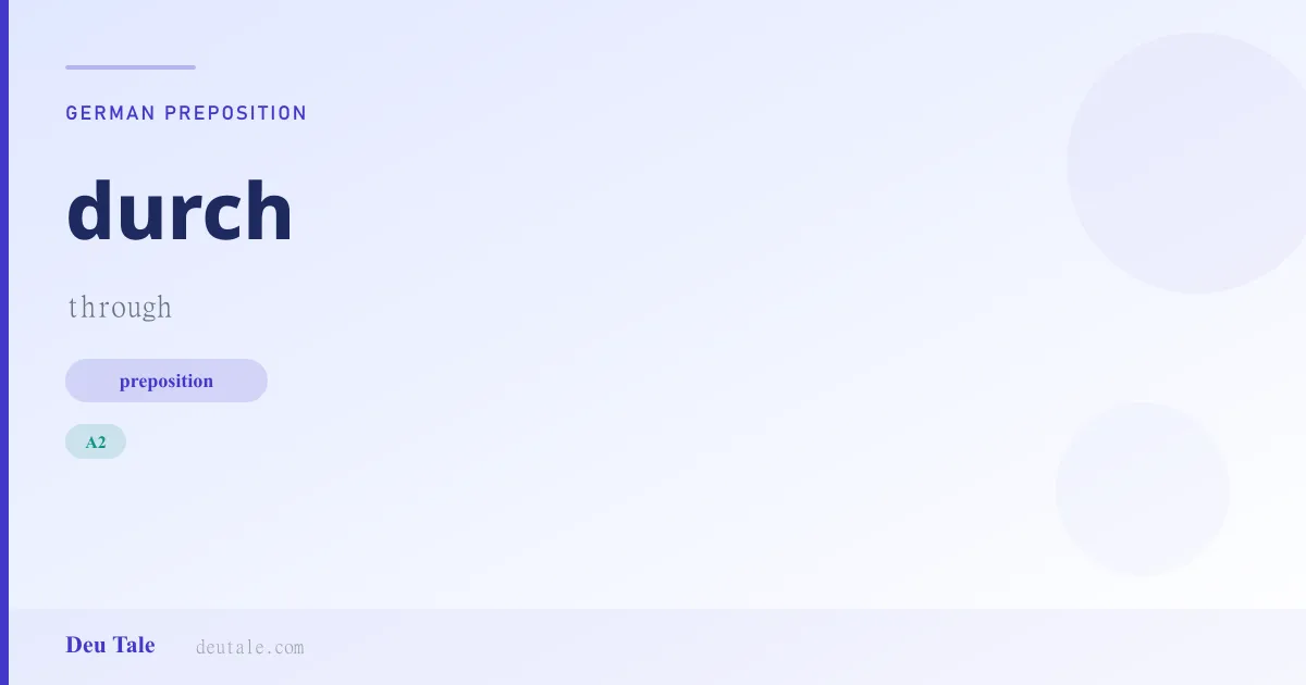 durch — German preposition meaning through (A2)