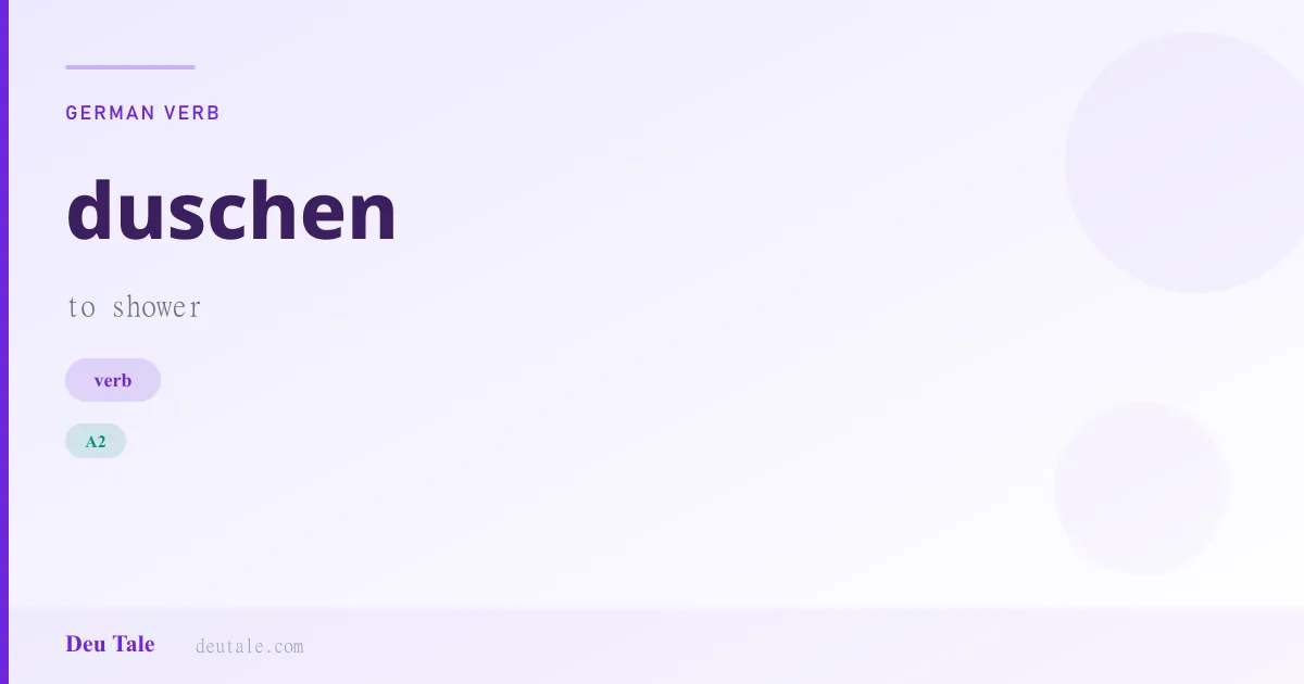 duschen — German verb meaning to shower (A2)