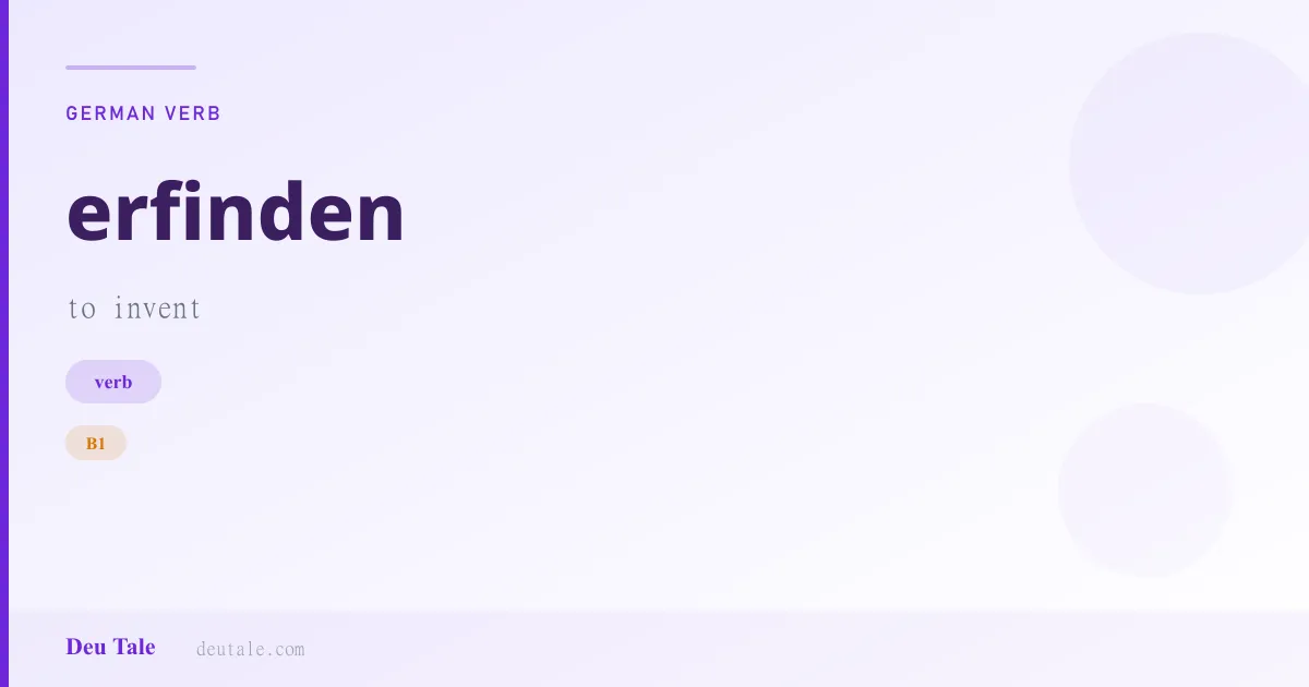 erfinden — German verb meaning to invent (B1)