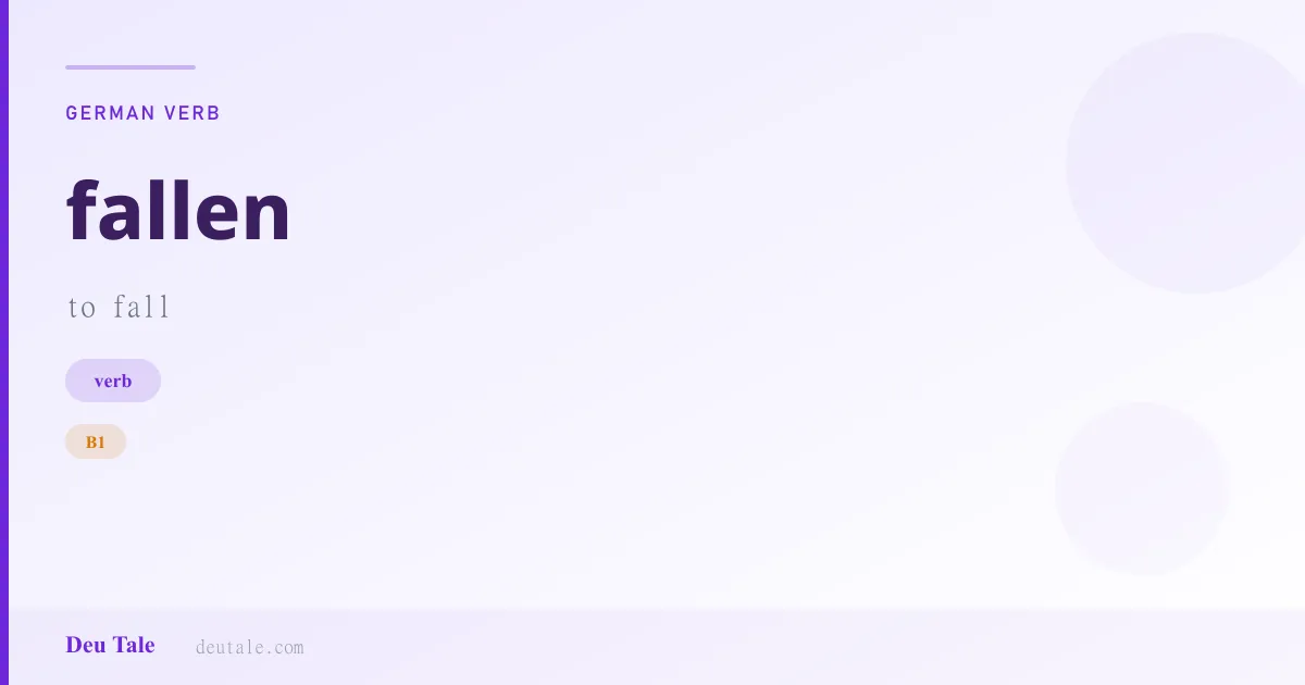 fallen — German verb meaning to fall (B1)