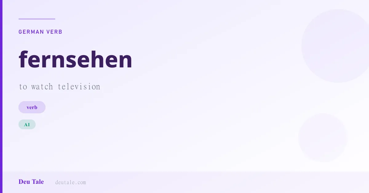 fernsehen — German verb meaning to watch television (A1)