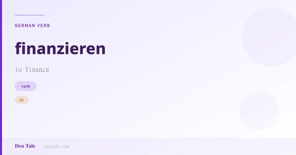 finanzieren — German verb meaning to finance (B1)