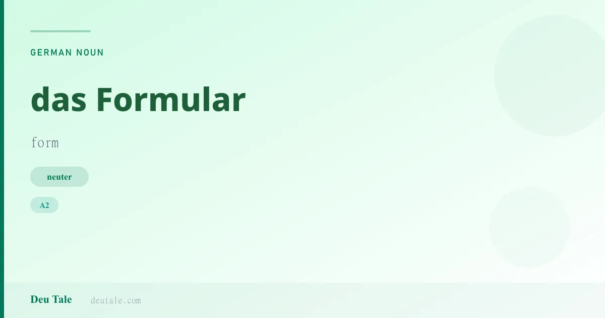 das Formular — German neuter noun meaning form (A2)
