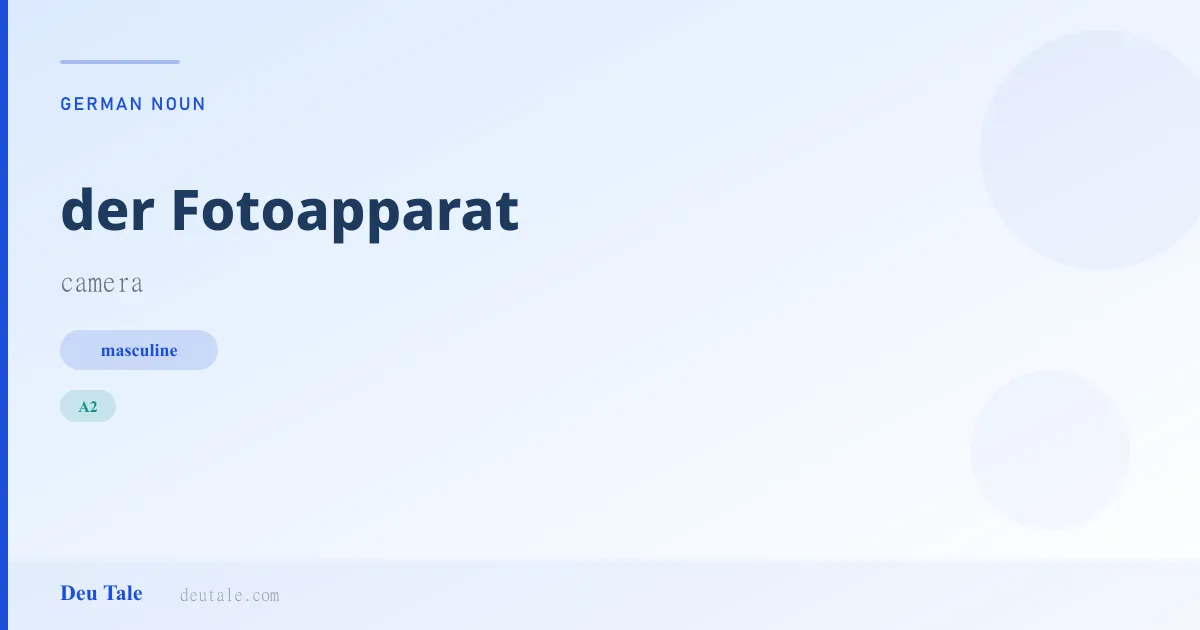 der Fotoapparat — German masculine noun meaning camera (A2)