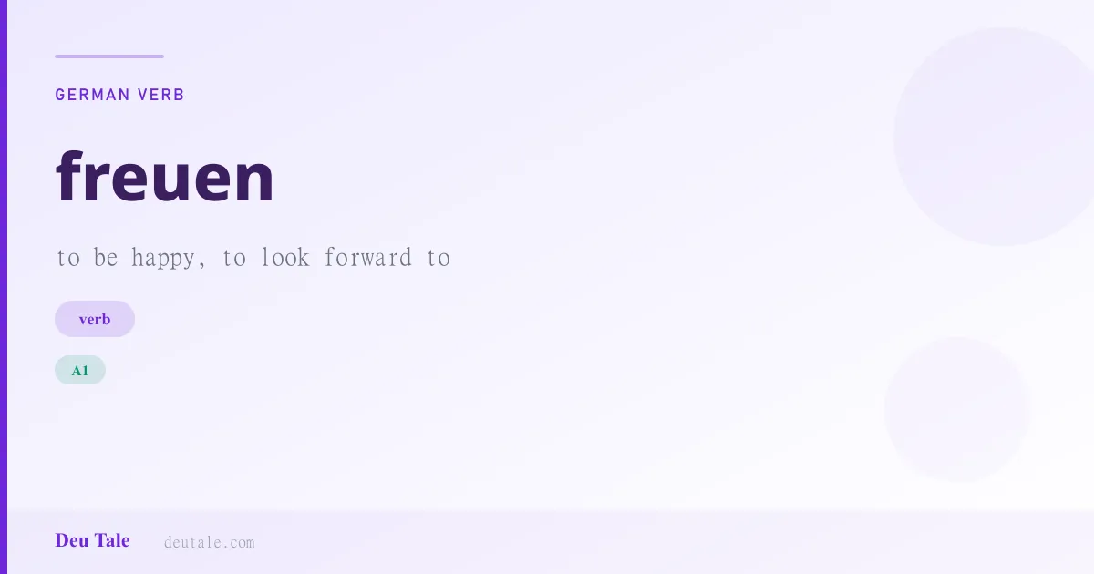 freuen — German verb meaning to be happy, to look forward to (A1)
