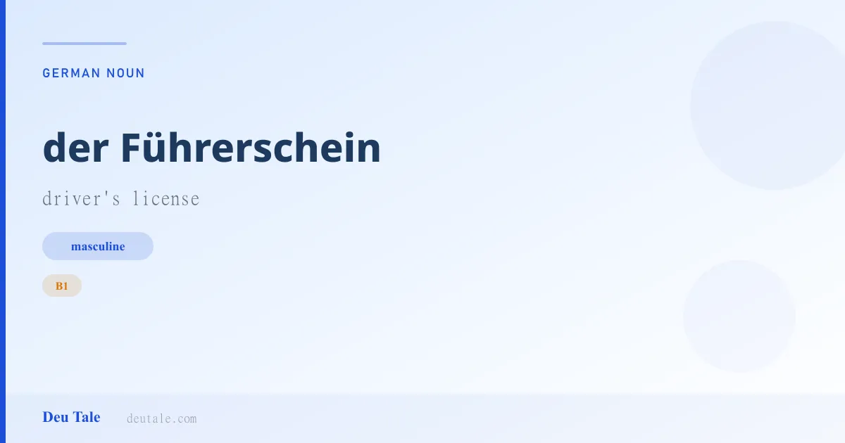 der Führerschein — German masculine noun meaning driver's license (B1)