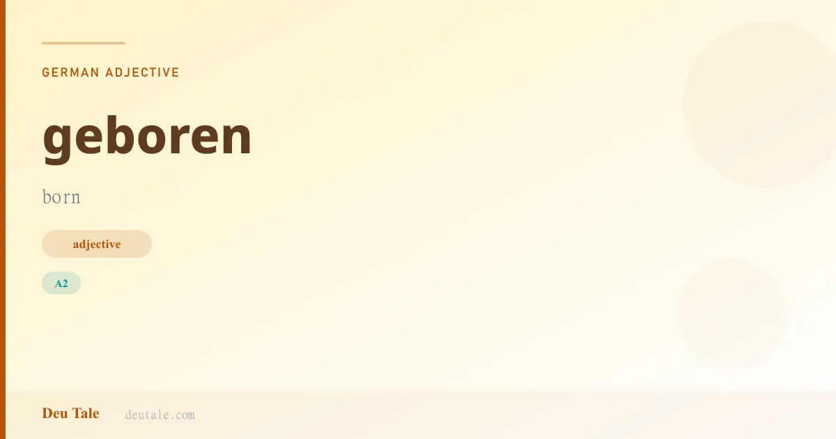 geboren — German adjective meaning born (A2)