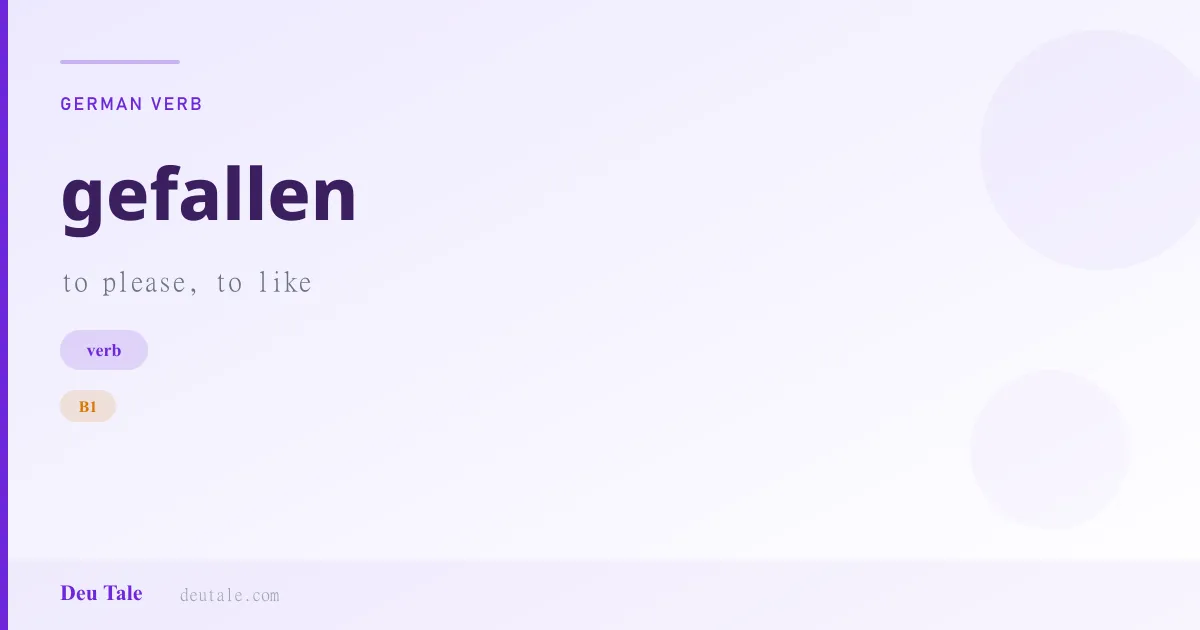 gefallen — German verb meaning to please, to like (B1)