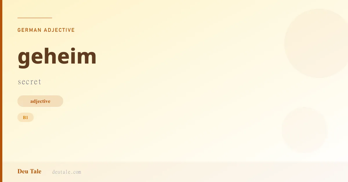 geheim — German adjective meaning secret (B1)