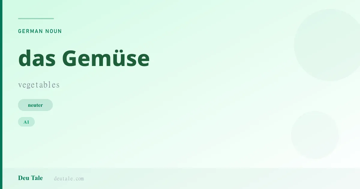 das Gemüse — German neuter noun meaning vegetables (A1)