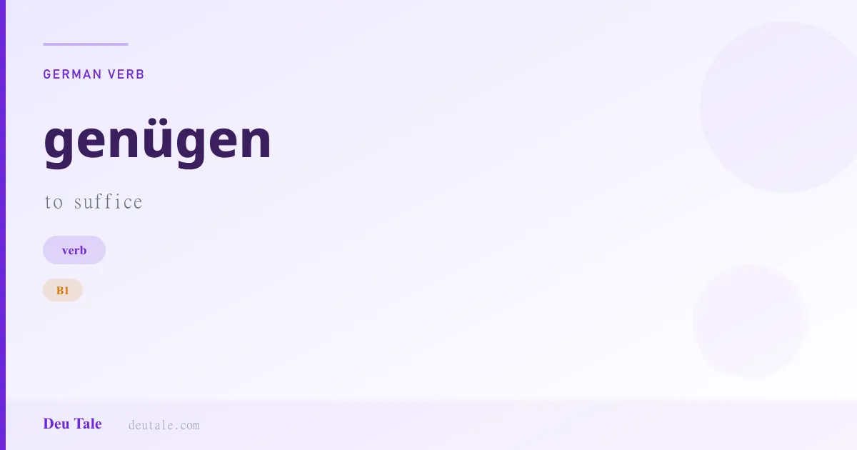 genügen — German verb meaning to suffice (B1)