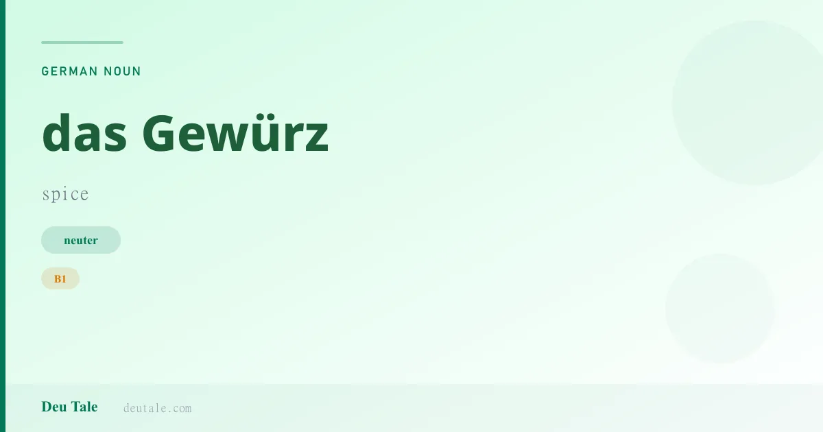 das Gewürz — German neuter noun meaning spice (B1)