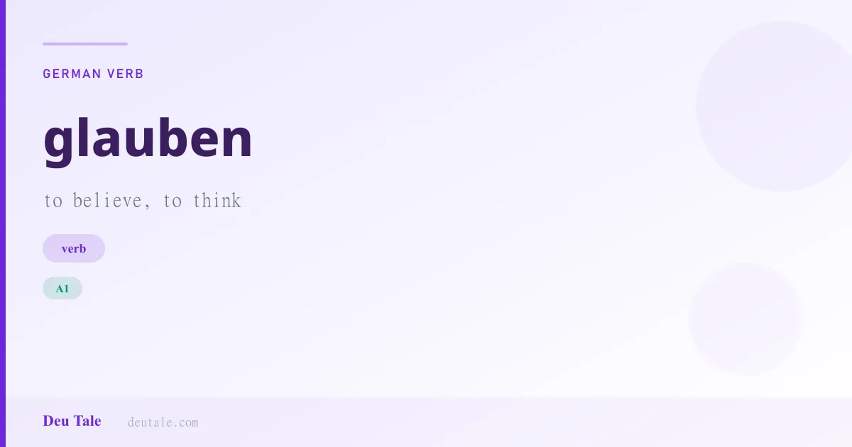 glauben — German verb meaning to believe, to think (A1)