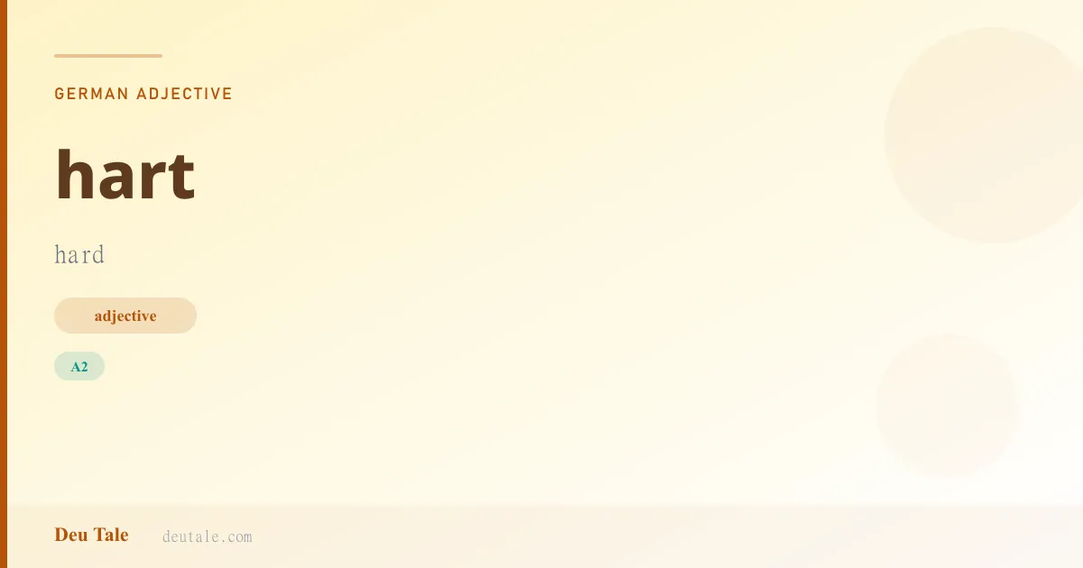 hart — German adjective meaning hard (A2)