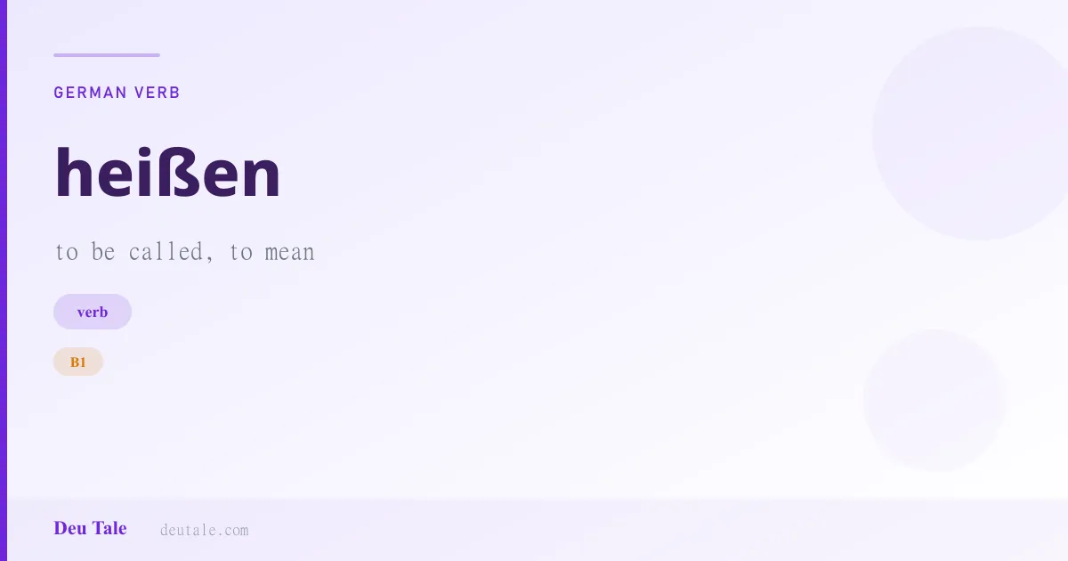 heißen — German verb meaning to be called, to mean (B1)