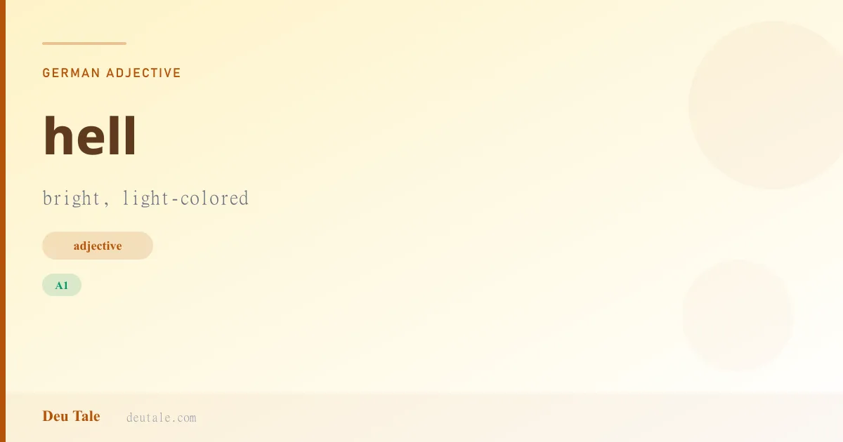 hell — German adjective meaning bright, light-colored (A1)